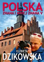 Polska znana i mniej znana V - Elżbieta Dzikowska