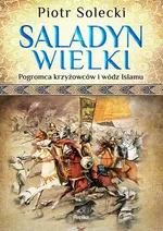 Saladyn Wielki - Piotr Solecki