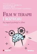 Film w terapii i rozwoju Na tropach psychologii w filmie - Michał Brol