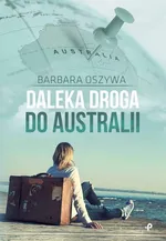 Daleka droga do Australii - Barbara Oszywa