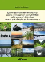 Systemy zarządzania środowiskowego zgodne z wymaganiami  normy ISO 14001 - Malwina Lemkowska