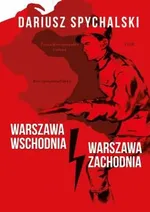 Warszawa Wschodnia Warszawa Zachodnia - Dariusz Spychalski
