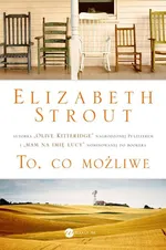To co możliwe - Elizabeth Strout