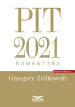 PIT 2021 Komentarz - Grzegorz Ziółkowski