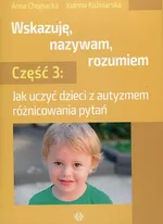 Wskazuję nazywam rozumiem Część 3 - Anna Chojnacka