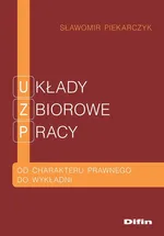 Układy zbiorowe pracy - Sławomir Piekarczyk