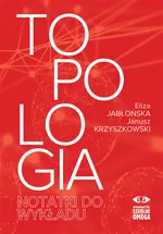 Topologia Notatki do wykładu - Eliza Jabłońska