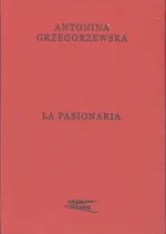 La Pasionaria - Antonina Grzegorzewska