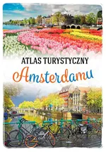 Atlas turystyczny Amsterdamu - Beata Pomykalska