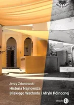 Historia Najnowsza Bliskiego Wschodu i Afryki Północnej - Jerzy Zdanowski