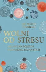 Wolni od stresu - Mithu Storoni