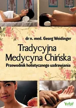 Tradycyjna Medycyna Chińska - Georg Weidinger
