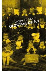 Ołowiane dzieci - Michał Jędryka