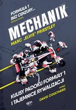 Mechanik Kulisy padoku Formuły 1 i tajemnice rywalizacji - Marc Priestley