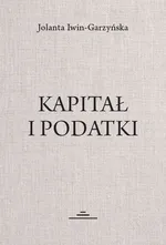 Kapitał i podatki - Jolanta Iwin-Garzyńska