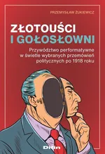 Złotouści i gołosłowni - Przemysław Żukiewicz