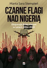 Boko Haram 2002-2020. Czarne flagi nad Nigerią - Stempień Marta Sara