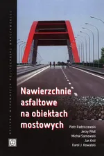 Nawierzchnie asfaltowe na obiektach mostowych - Jerzy Piłat