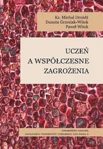 Uczeń a współczesne zagrożenia - Danuta Grzesiak-Witek