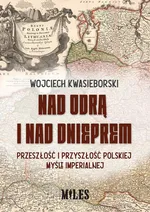 Nad Odrą i nad Dnieprem - Wojciech Kwasieborski