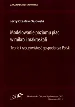 Modelowanie poziomu płac w mikro i makroskali - Ossowski Jerzy Czesław