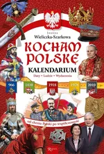 Kocham Polskę Kalendarium - Joanna Wieliczka-Szarkowa