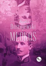 Młokos - Fiodor Dostojewski