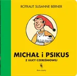 Michał i Psikus z ulicy Czereśniowej - Berner Rotraut Susanne