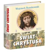 Świat Chrystusa Tom 3 - Wojciech Roszkowski