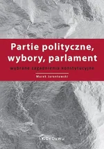 Partie polityczne, wybory, parlament - Marek Jarentowski