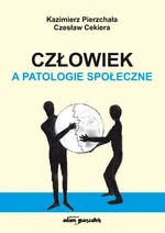 Człowiek a patologie społeczne - Czesław Cekiera