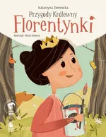 Przygody królewny Florentynki - Katarzyna Ziemnicka