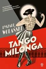 Tango milonga czyli co nam zostało z tamtych lat - Ryszard Wolański