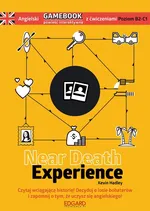 Near Death Experience Angielski Gamebook z ćwiczeniami - Kevin Hadley