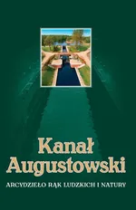 Kanał Augustowski - Wojciech Batura