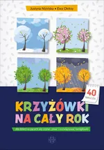 Krzyżówki na cały rok dla dzieci uczących się czytać pisać i rozwiązywać łamigłówki - Justyna Nizińska