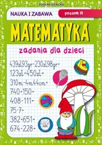 Matematyka Zadania dla dzieci Poziom III - Beata Guzowska