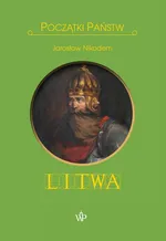 Początki państw. Litwa - Nikodem Jarosław