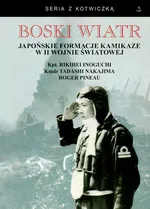 Boski wiatr Japońskie formacje kamikaze w II wojnie światowej - Rikihei Inoguchi