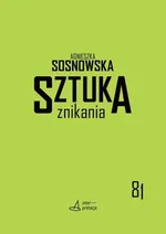 Sztuka znikania - Agnieszka Sosnowska