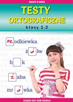 Testy ortograficzne. Klasy 1-2 - Beata Guzowska