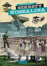 Sekrety Koszalina - Piotr Polechoński