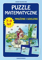 Puzzle matematyczne 7-9 lat Mnożenie i dzielenie - Beata Guzowska
