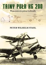 Tajny pułk KG 200 - Stahl Peter Wilhelm