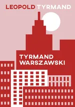 Tyrmand warszawski - Leopold Tyrmand