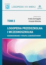 Logopedia przedszkolna i wczesnoszkolna Tom 2 - Aneta Mirecka