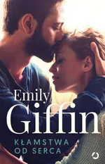 Kłamstwa od serca - Emily Giffin
