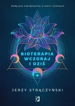 Bioterapia wczoraj i dziś - Jerzy Strączyński