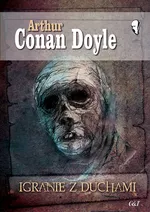 Igranie z duchami - Doyle Arthur Conan