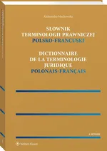 Słownik terminologii prawniczej Polsko-francuski - Aleksandra Machowska